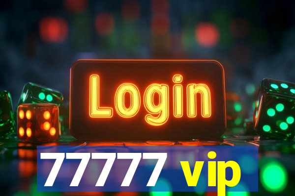 77777 vip